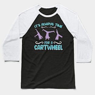 It's Time For A Cartwheel Baseball T-Shirt